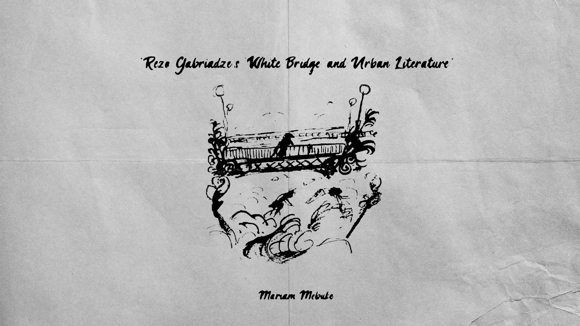 "Rezo Gabriadze's 'White Bridge' and Urban Literature"