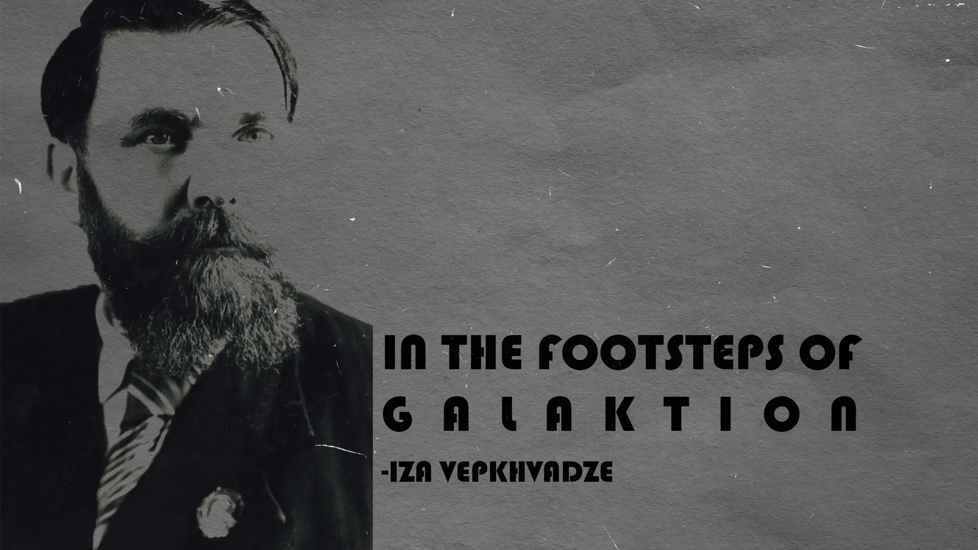 In the Footsteps of Galaktion